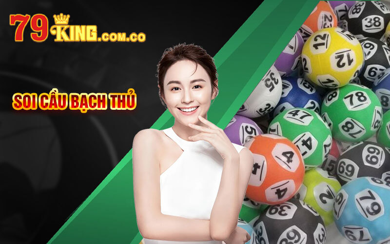 Soi Cầu Bạch Thủ - Cách Soi Cầu Bạch Thủ Chuẩn Tại 79King 3 Soi Cầu Bạch Thủ