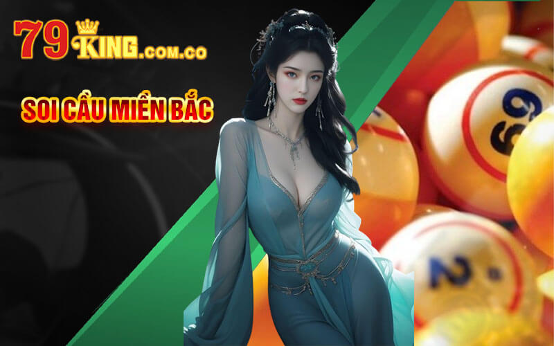 Soi Cầu Miền Bắc - Tổng Hợp Bí Quyết Soi Cầu MB Tại 79King 4 Soi Cầu Miền Bắc